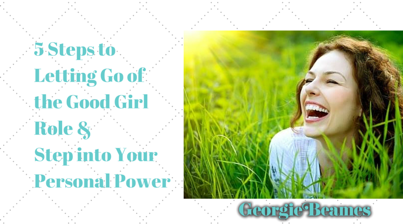 Are You Too Nice? 5 Steps to Stop Being the Good Girl