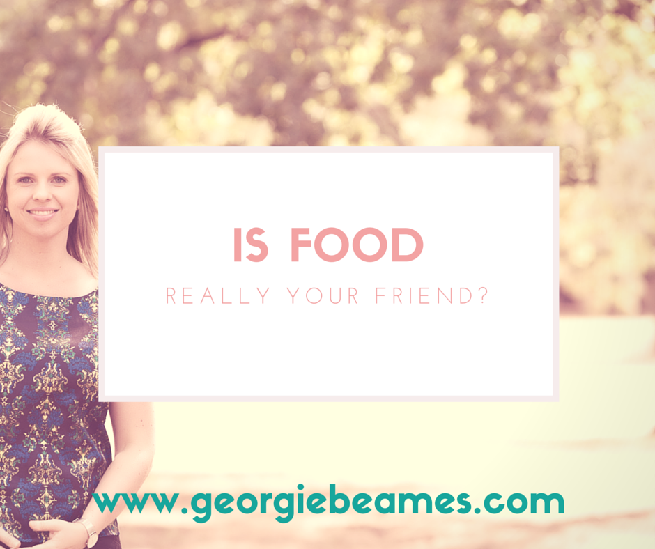 Is Food Really Your Friend?