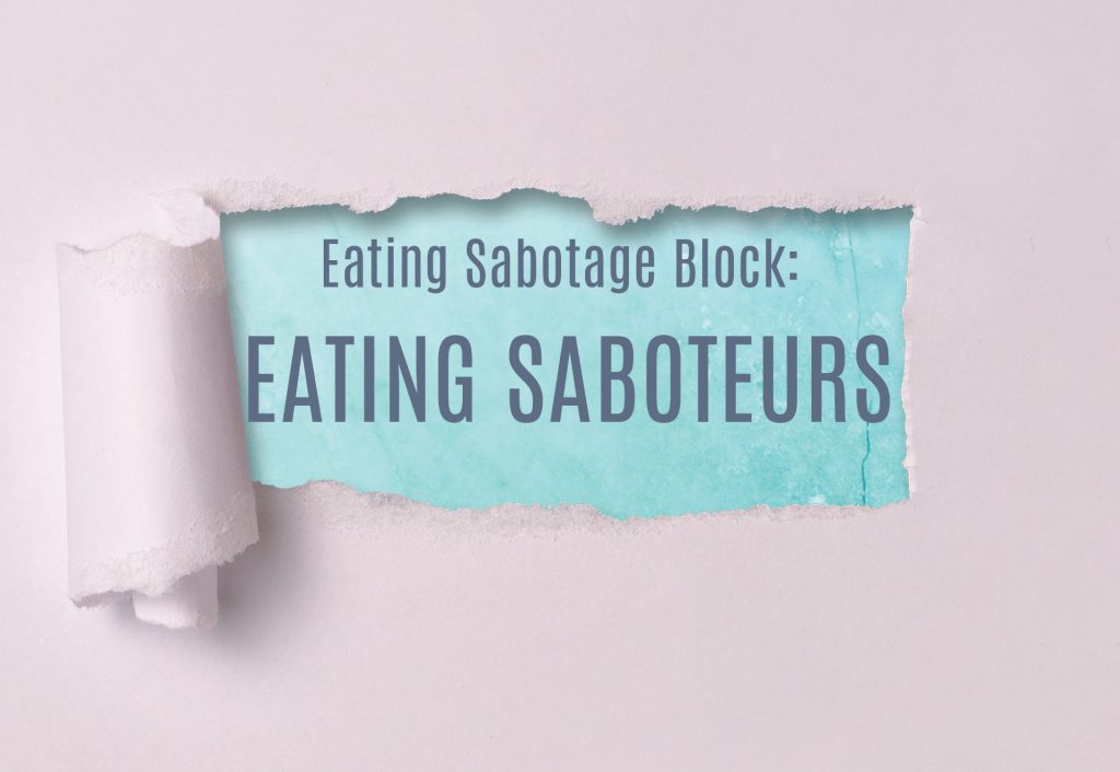 Could One of These 4 Eating Saboteurs Be Derailing Your Relationship with Food by Georgie Beames