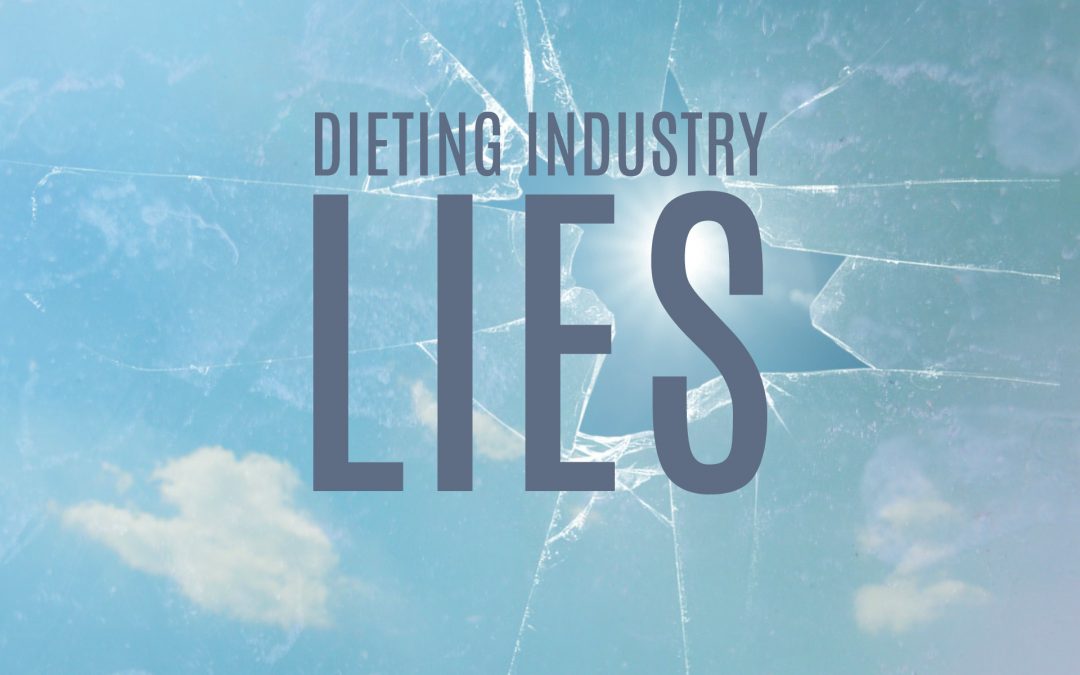 The Biggest Lie the Dieting Industry Tells Us